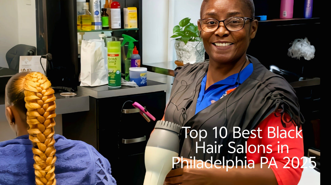 Top 10 Best Black Hair Salons in Philadelphia PA 2025